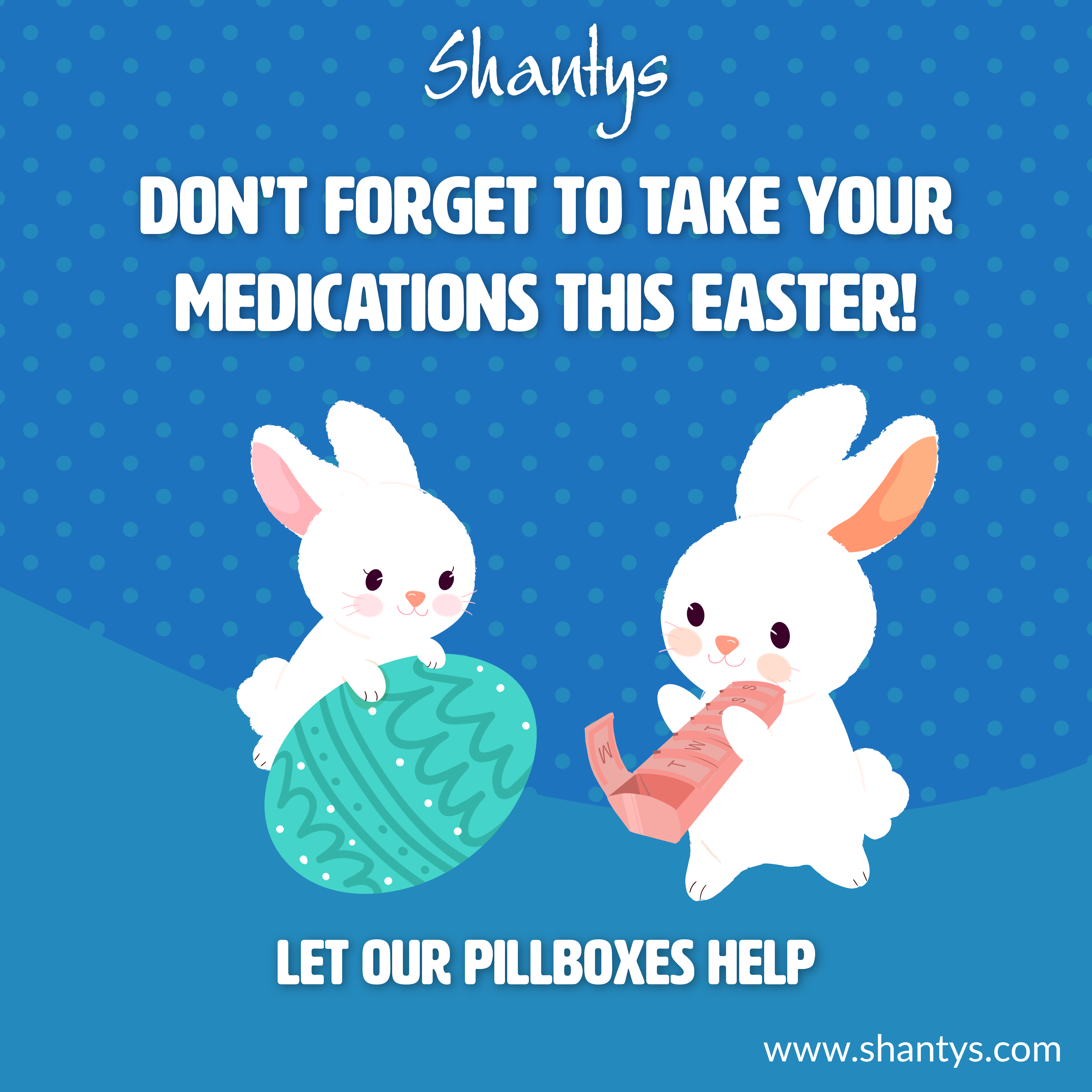 Don’t Forget Your Medications this Easter