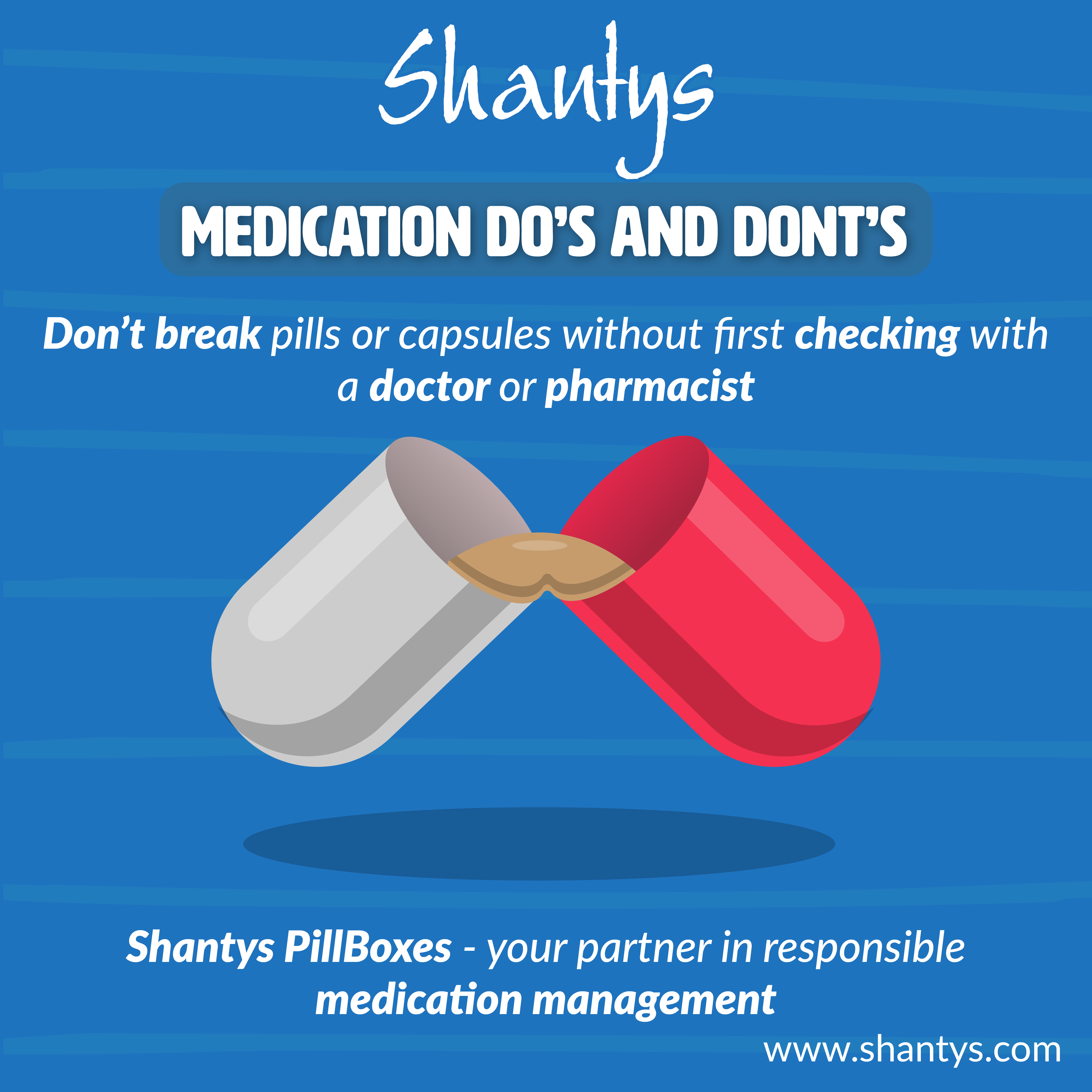 Medication Do’s and Don’ts: Don’t break pills without first checking with a doctor or pharmacy