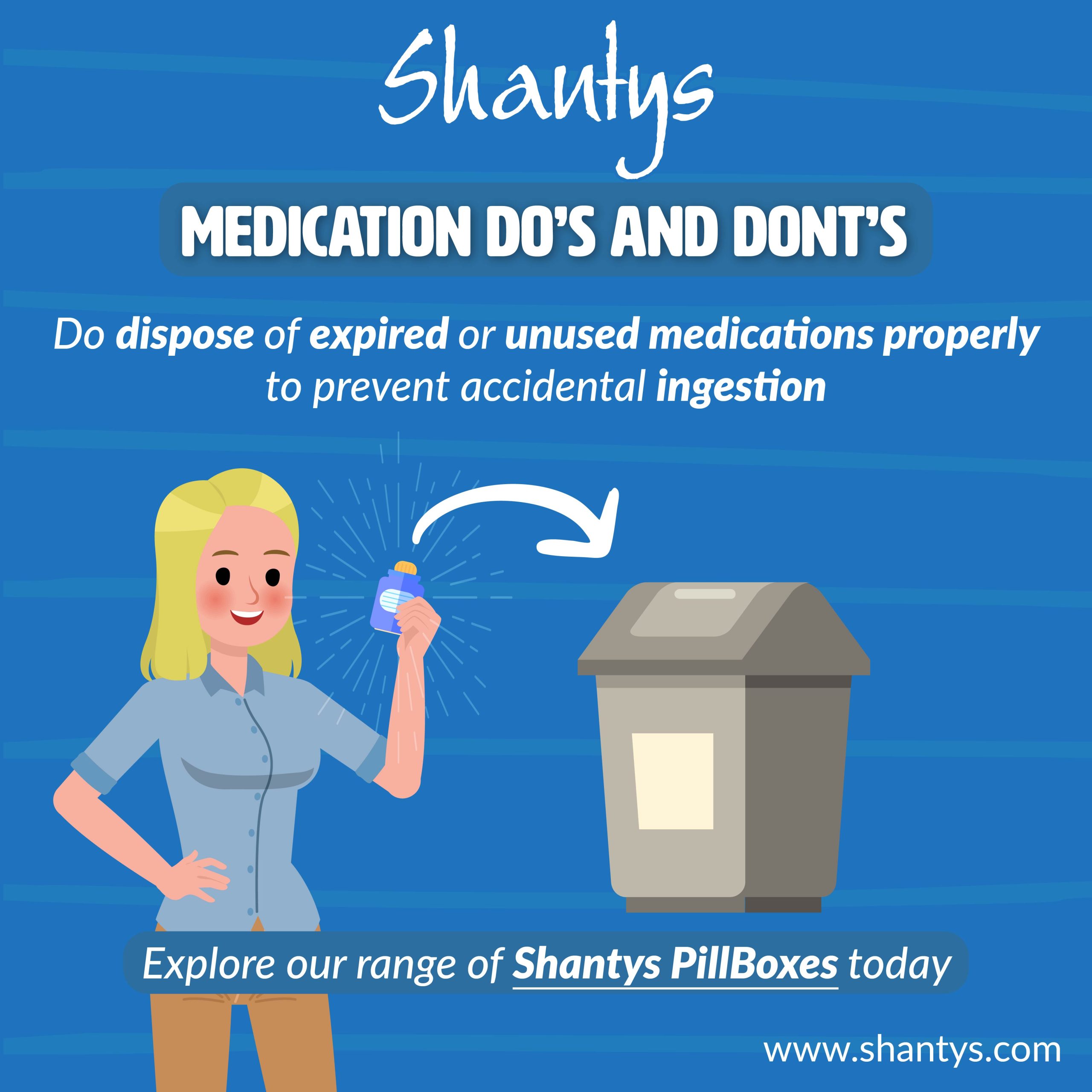 Medication Do’s and Don’ts: Do dispose of expired or unused medications properly to prevent accidental ingestion.